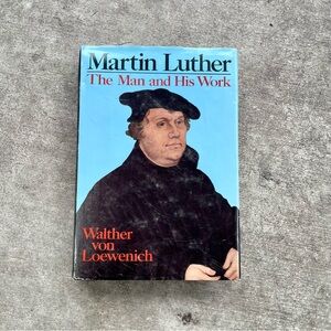 Martin Luther: The Man and His Work by Walther von Loewenich - Blue Cover
